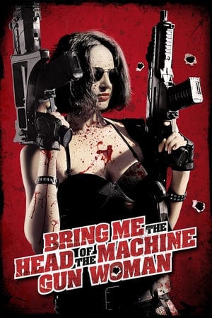 Bring Me the Head of the Machine Gun Woman