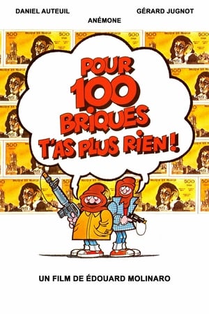 Pour 100 briques t'as plus rien !