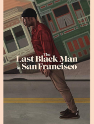 The Last Black Man in San Francisco